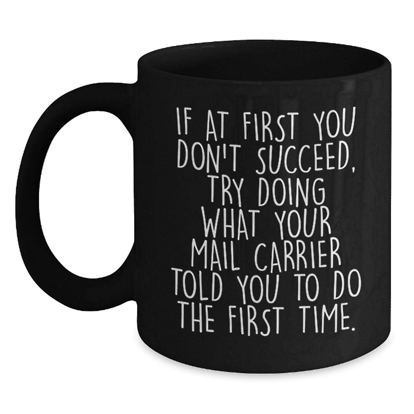 Funny Mail Carrier Gifts from Friends, Valentine's Unique Humorous Black Coffee Mug, Inspirational Message by Mail Carrier - Main