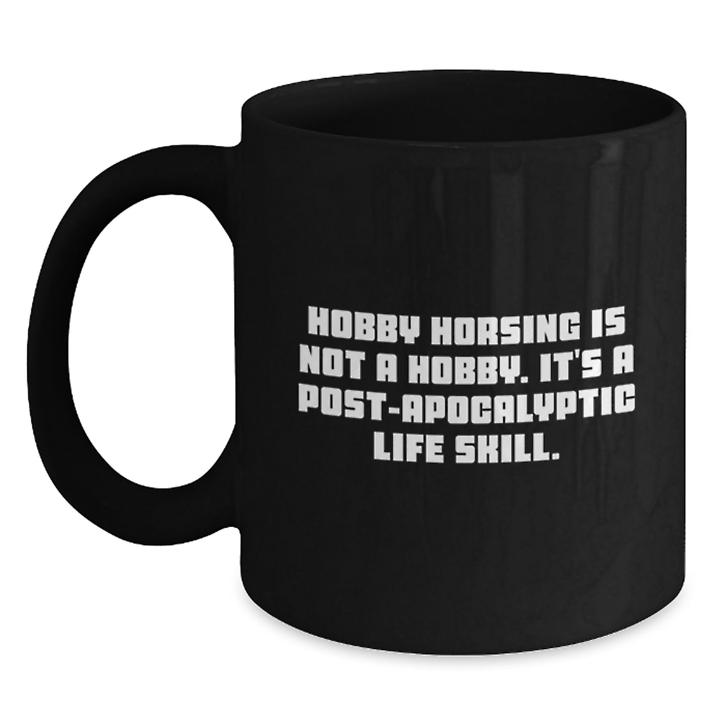 Hobby Horsing Enthusiast, Funny Quote, Black Coffee Mug Gifts from Men or Women for Graduation Unique Gifts - Main