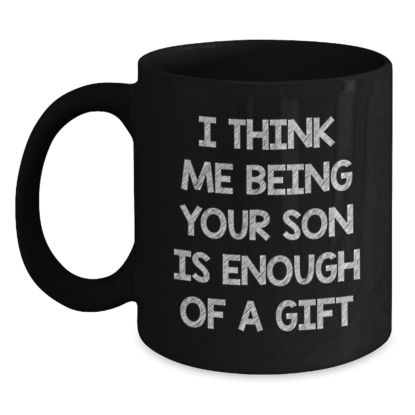 Funny Son Love Gifts from Dad on Father's Day Unique Black Coffee Mug, Son Being Enough Gift - Main