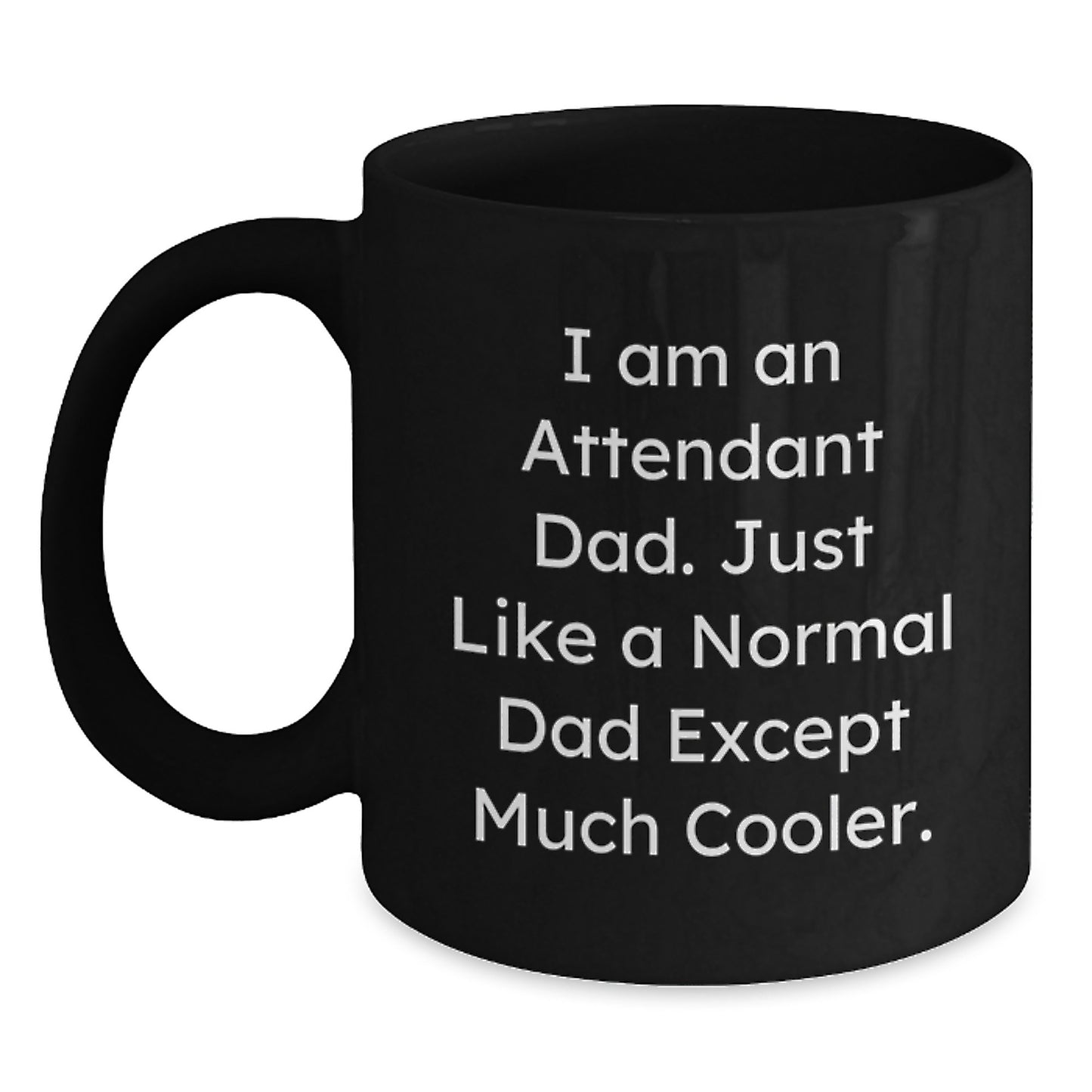 Funny Attendant Dad Black Coffee Mugs Gifts from Men to Attendants or Men for Graduation Unique Gifts - Main