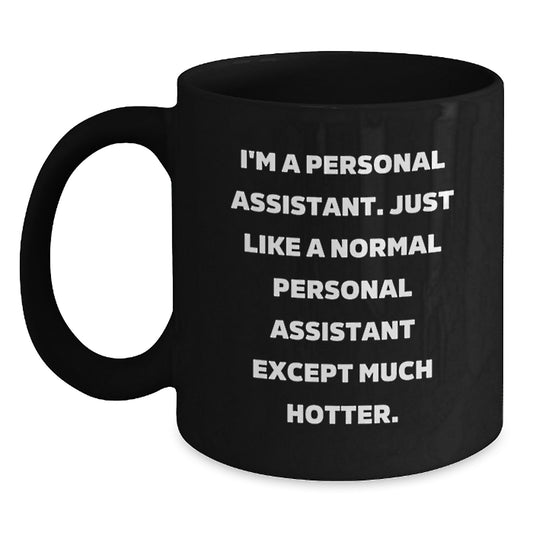 Funny Personal Assistant Mugs, Gifts from Friends, Unique Valentine's Ideas for Men - Hot Assistant Coffee Mug - Main