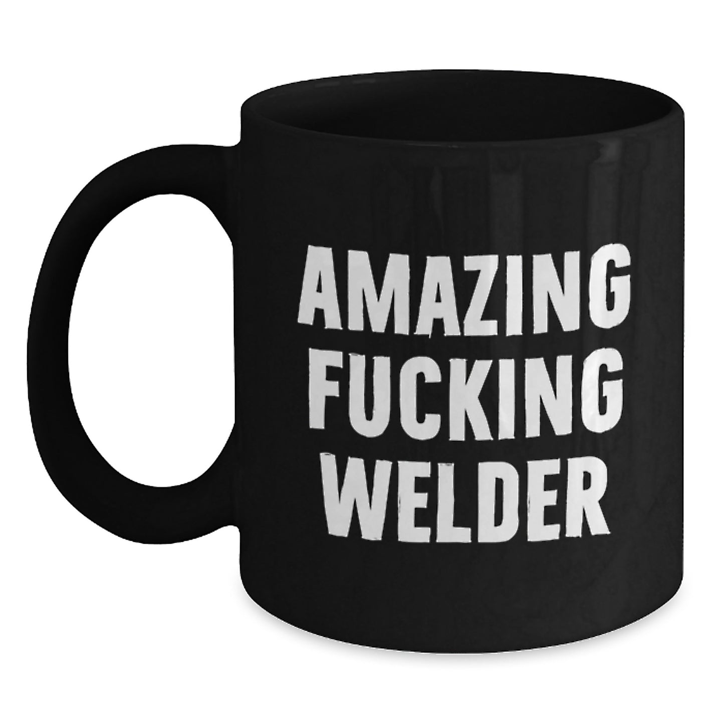 Welder Gifts from Friends - Funny Black Coffee Mug for Birthday - 'Amazing F--king Welder' - Main
