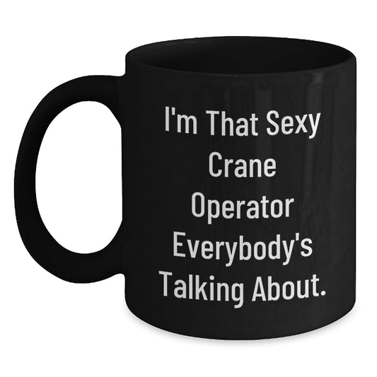 Funny Crane Operator Gifts for the Big Guy - Unique Birthday Unique Gifts from Friends to the Sexy Crane Operator Everybody's Talking About - Main