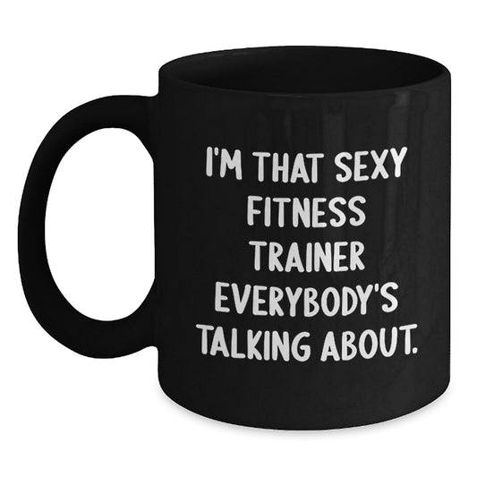 Fitness Trainer Funny Mugs Gifts from Friends to Fitness Trainers Everybody's Talking About, Birthday Unique Gifts - Main
