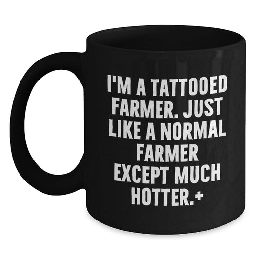 Farmer Funny Graduation Gifts from Friends for Men - Black Coffee Mug 'I'm A Tattooed Farmer' - Main