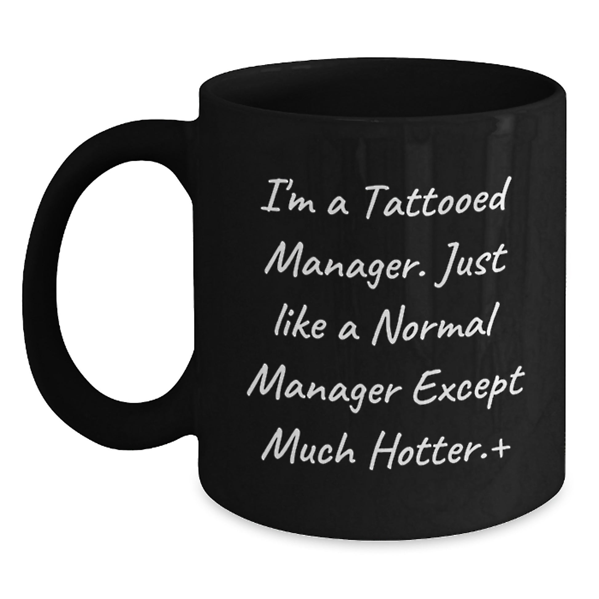 Funny Manager Gifts, Black Coffee Mug, I'm A Tattooed Manager. Just Like A Normal Manager Except Much Hotter, Graduation Unique Gifts from Friends to Manager, Gifts for Men - Main