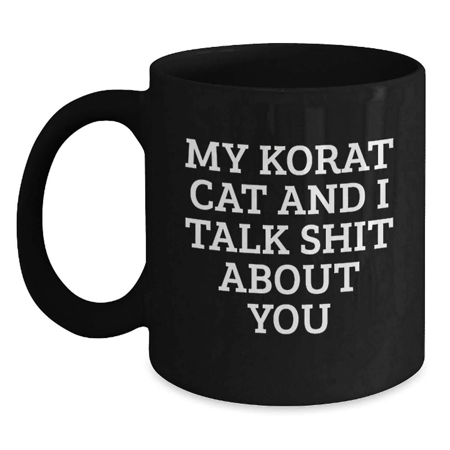 Funny Korat Cat Gifts for Friends and Family, Korat Cat Lover Black Coffee Mug, Birthday Unique Gifts from Men to Women - Main