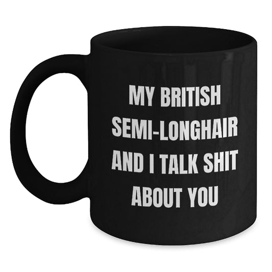 Funny British Semi-Longhair Cat Black Coffee Mug Gifts from Friends to Family Christmas - Main