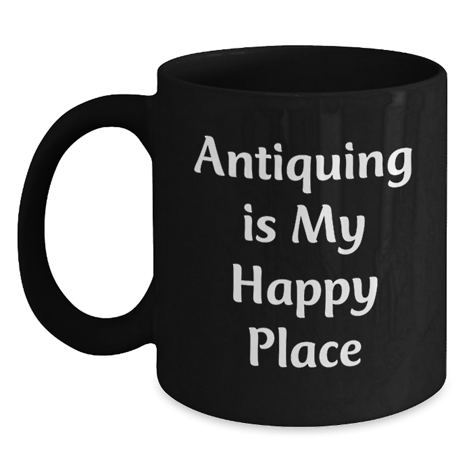 Antiquing Gifts for the Woman Who Loves Antiquing - 'Antiquing Is My Happy Place' Funny Ceramic Black Coffee Mug for Graduation Unique Gifts from Friends - Main