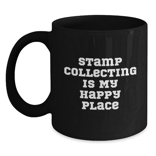 Funny Quote Mug for Stamp Collecting Enthusiasts, Unique Gifts from Friends and Family on Valentine's, Black Ceramic 11oz or 15oz Coffee Mug - Main