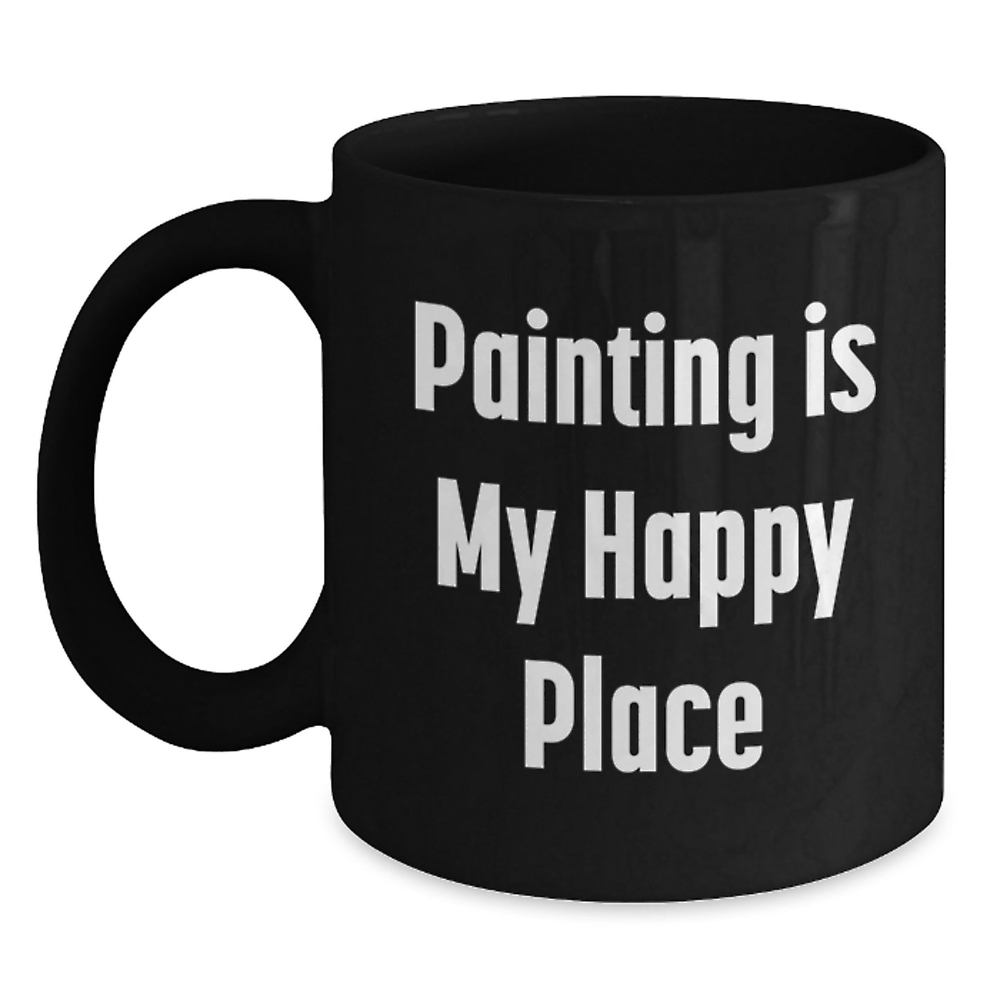 Graduation Gift Painting Is My Happy Place Black Mug for Her Present - Main