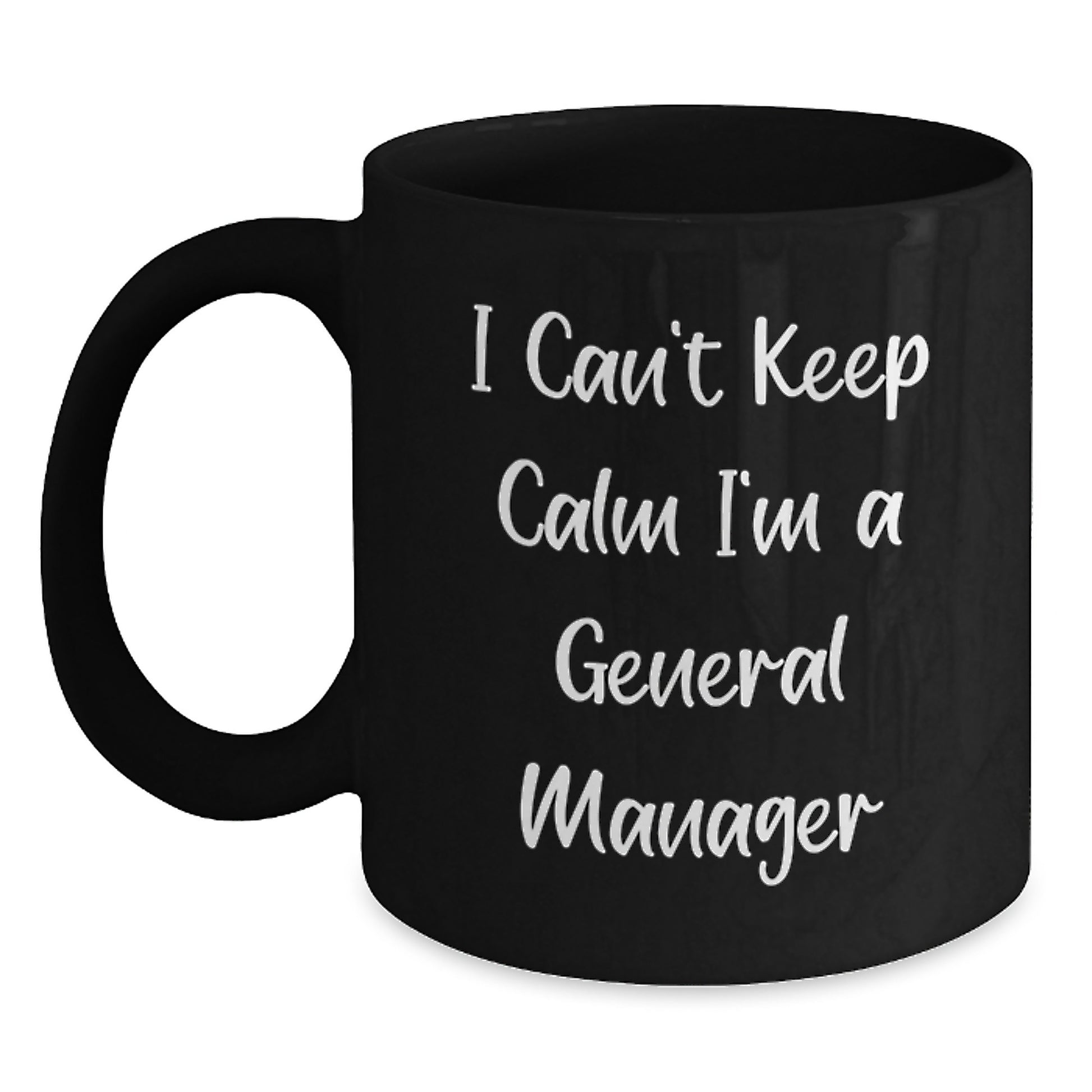 I Can't Keep Calm I'm A General Manager Funny Gifts for General Managers from Friends, Christmas Unique Coffee Mugs for Men, Black Ceramic Mug Gifts for Him, Office Coffee Cup - Main