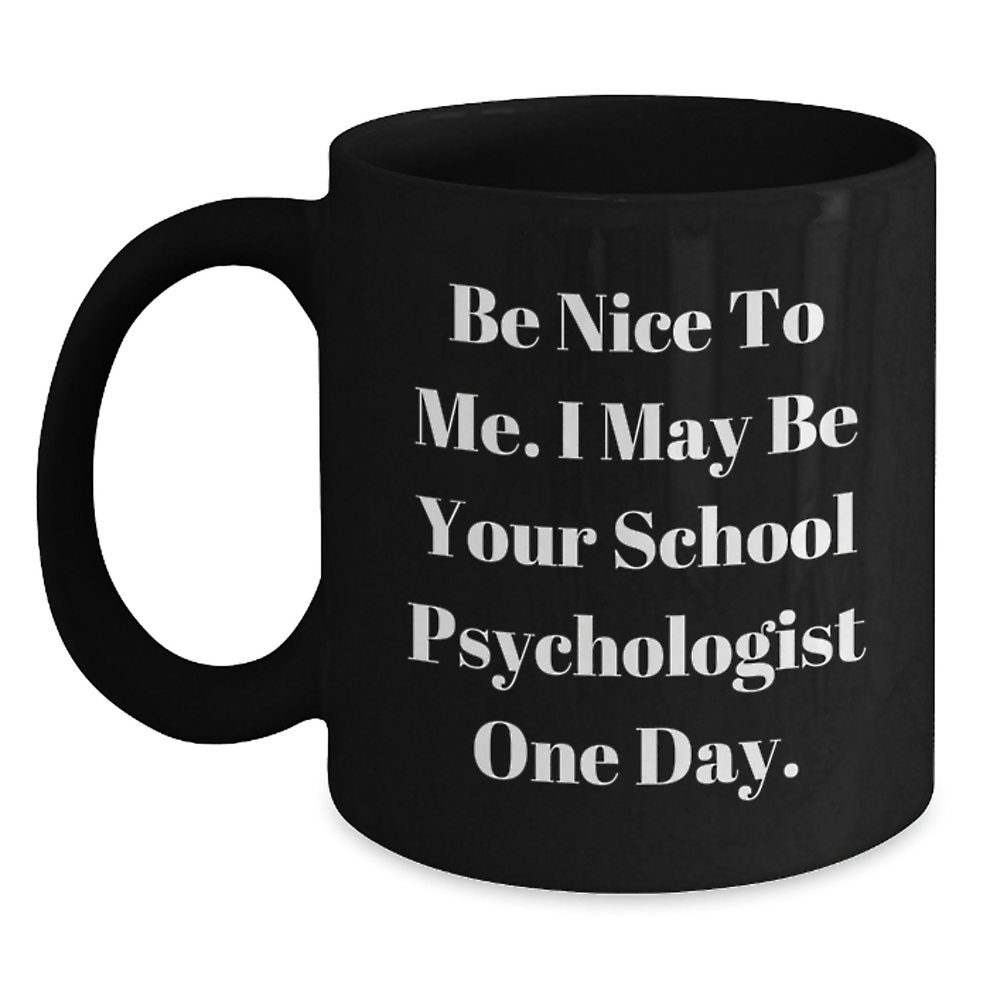 Funny School Psychologist Gifts for Her, Black Coffee Mug with Inspirational Quote, Gifts from Friends, Graduation Unique Gifts for School Psychologist - Main