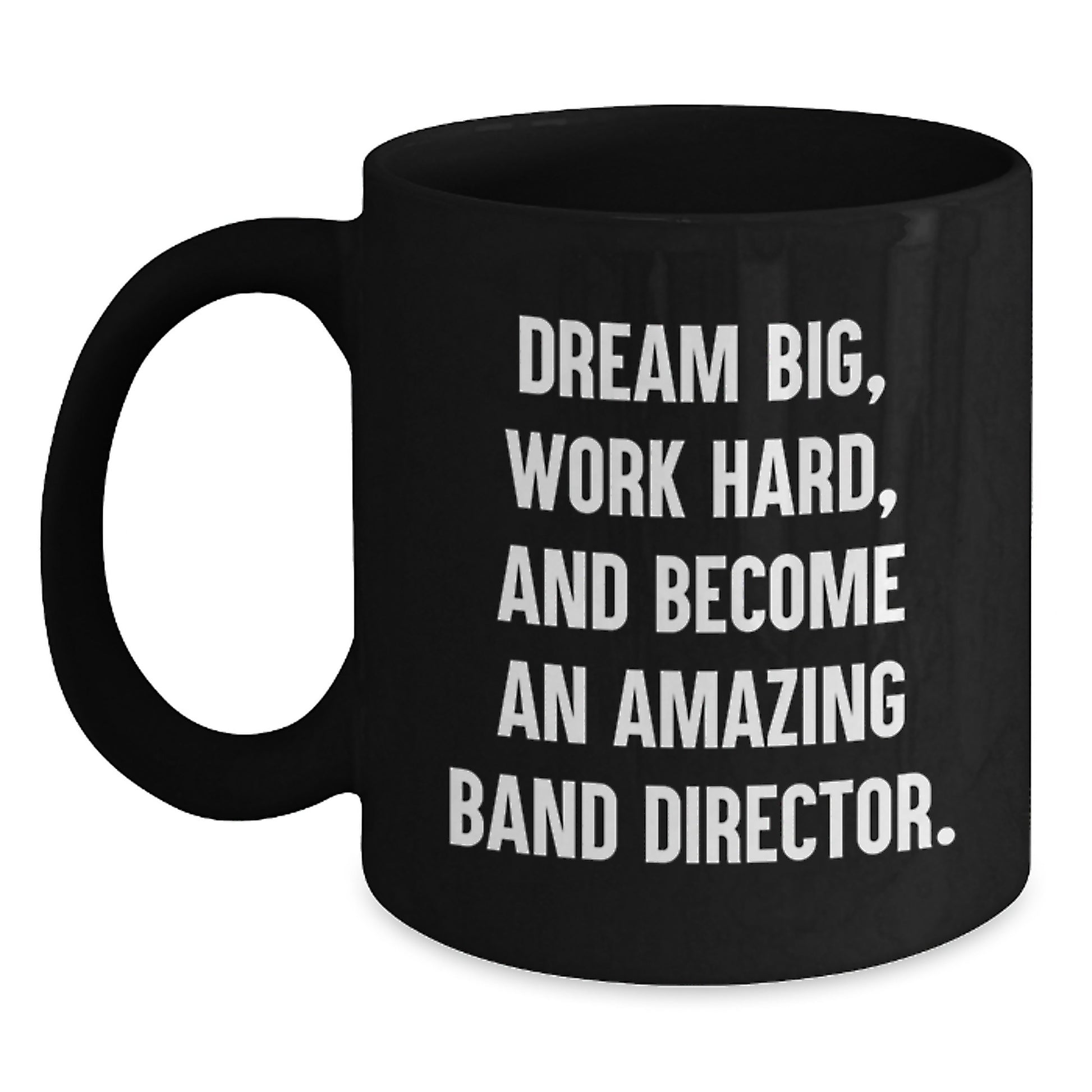 Inspiring Band Director Funny Quote Gifts from Friends to Amazing Band Directors, Christmas Unique Mugs for Men, Women, or Coworkers - Black Coffee Mug - Main