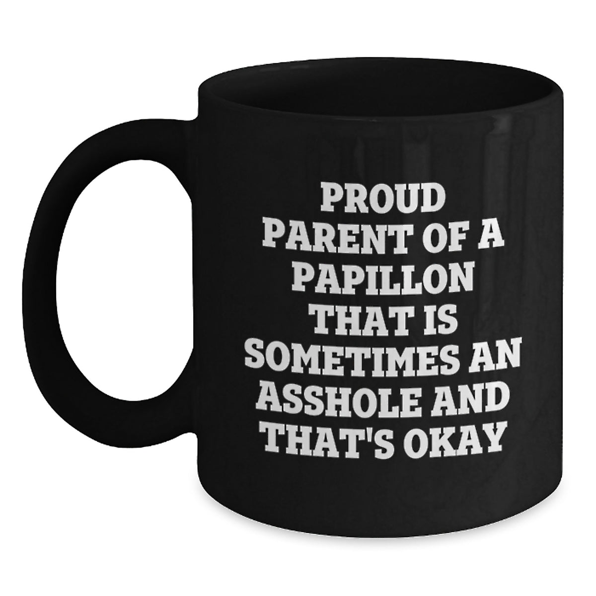 Papillon Dog Gift for Him Humorous Keepsake Coffee Mug - Proud Parent - Main