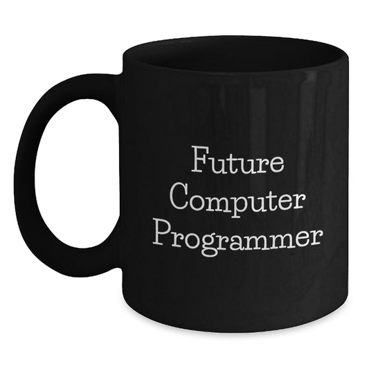 Funny Future Computer Programmer Christmas Unique Gifts from Family to Friends Black Coffee Mugs for Computer Programmer - Main