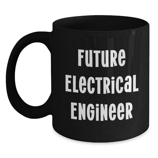 Funny Gifts from Friends for Future Electrical Engineer, Black Coffee Mug, Inspirational Quote, Birthday Unique Gifts for Men - Main
