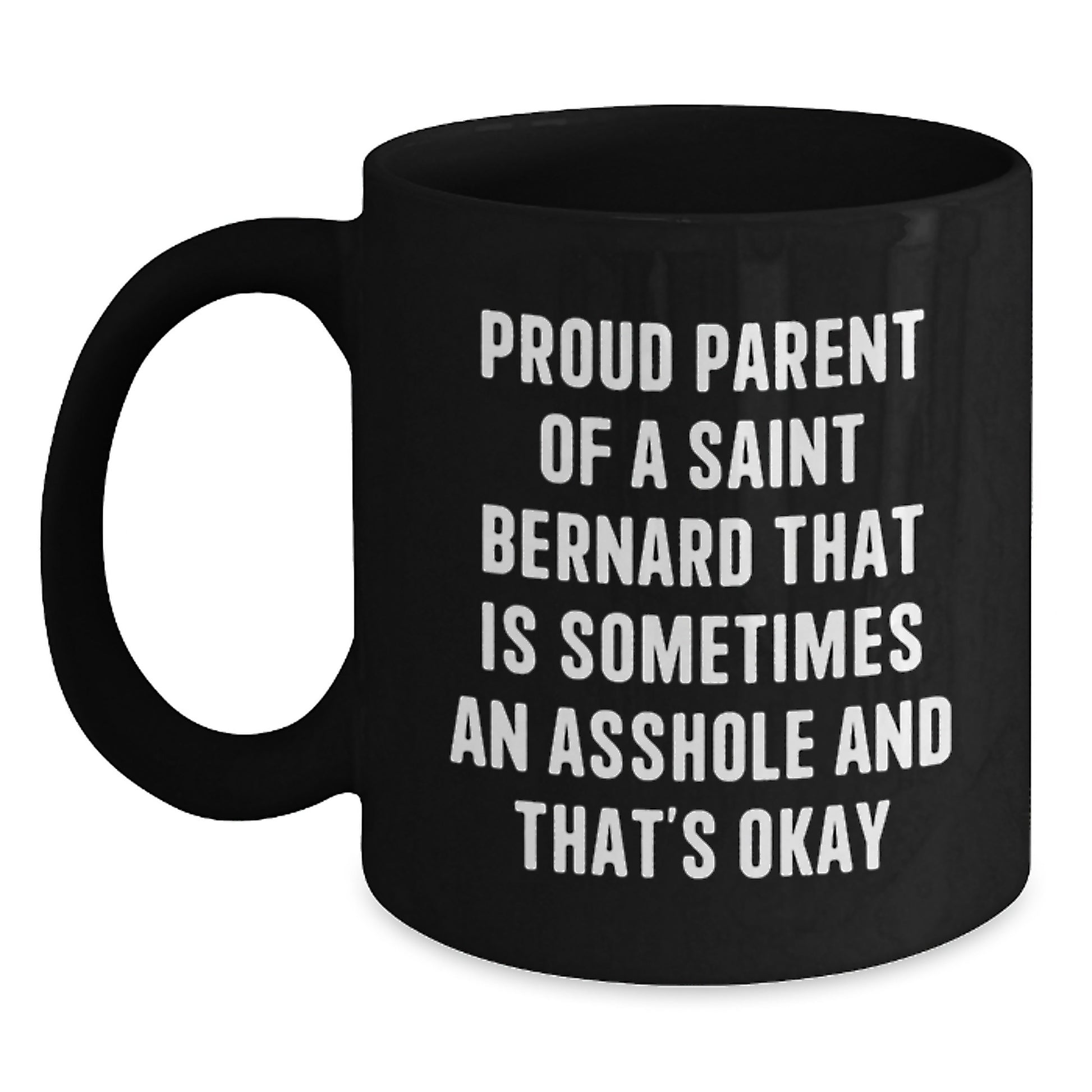 Saint Bernard Dog Lover Gifts from Friends or Family - Funny Black Coffee Mug for Proud Saint Bernard Parents - Graduation Unique Gifts - Main