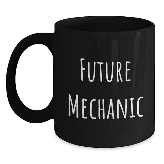 Funny Mechanic Gifts From Friends to Future Mechanic Birthday Unique Mugs, Inspirational Quote Black Coffee Mug - Main
