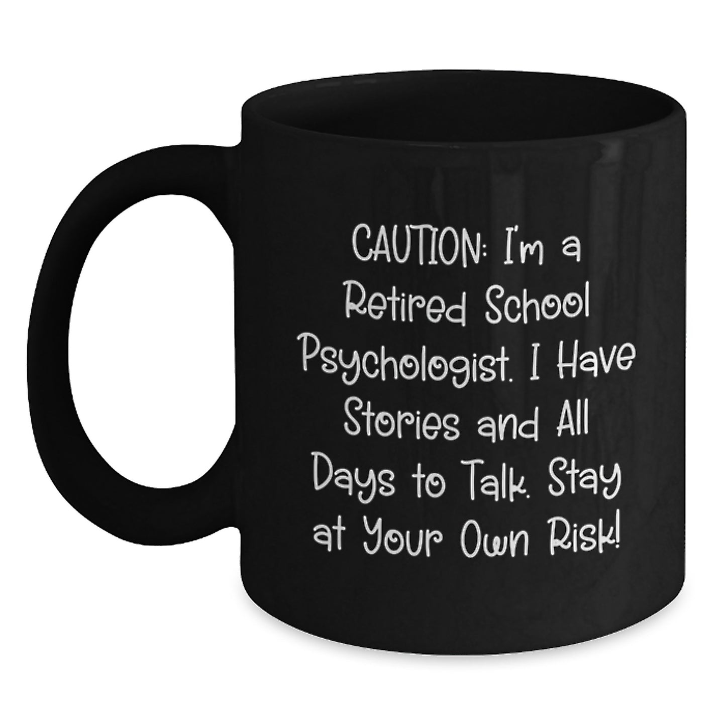 Funny School Psychologist Gifts from Friends - Birthday Unique Treats for Colleagues, 'Caution: I'm A Retired School Psychologist...' - Main