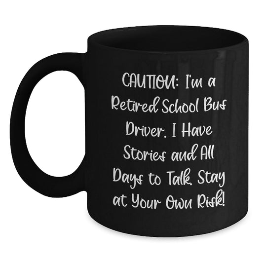 Funny School Bus Driver Gifts, Cautionary Quote Mug for Graduation, Black Coffee Mug from Friends and Family - Main