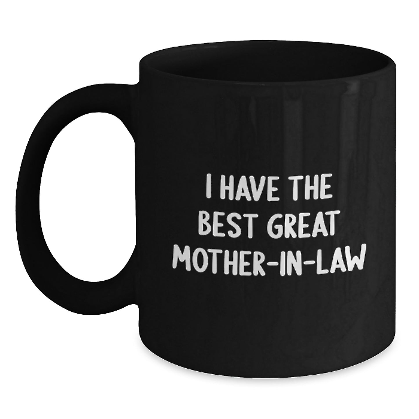 Funny Mom-in-law Gifts from Men for Graduation Unique Gifts - Black Coffee Mug with Quote 'I Have The Best Great Mom-in-law' - Main