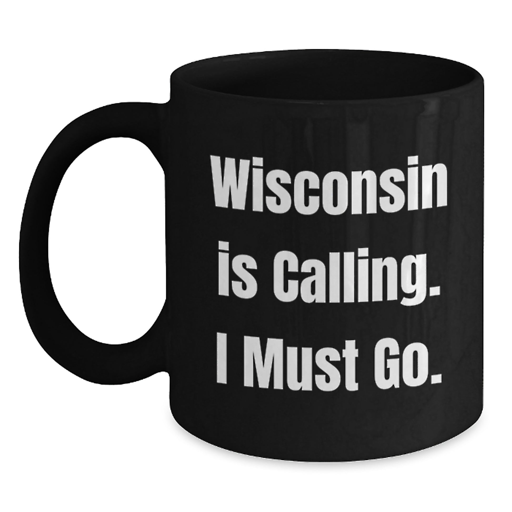 Wisconsin Gifts from Friends and Family, Black Coffee Mug, 'Wisconsin Is Calling. I Must Go.' Quote, Perfect for Christmas Unique Gifts - Main