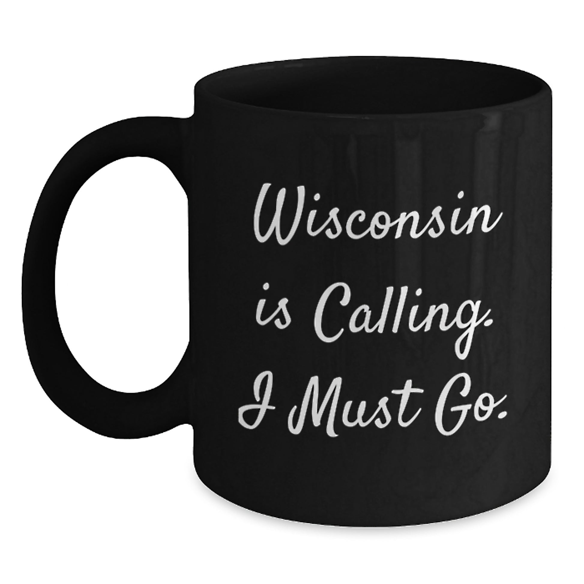 Wisconsin Gifts from Friends, Funny 'Wisconsin Is Calling. I Must Go.' Black Coffee Mug, Perfect Christmas Unique Gifts for Men, Women, Coworkers, or Family Members - Main