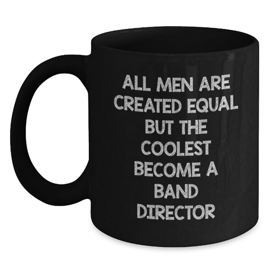 Funny Band Director Quote Gifts from Men - Unique Black Coffee Mug for Band Director Friends - Mother's Day Unique Gifts for Band Director Wife - Main