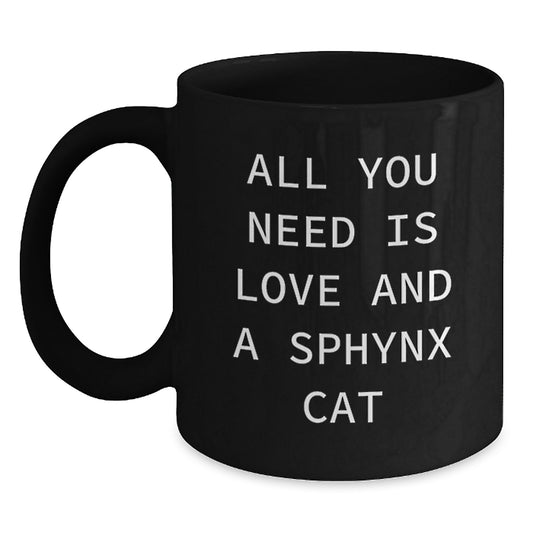 Funny Sphynx Cat Gifts, Black Coffee Mug - All You Need Is Love, Gifts from Family for Birthday - Main