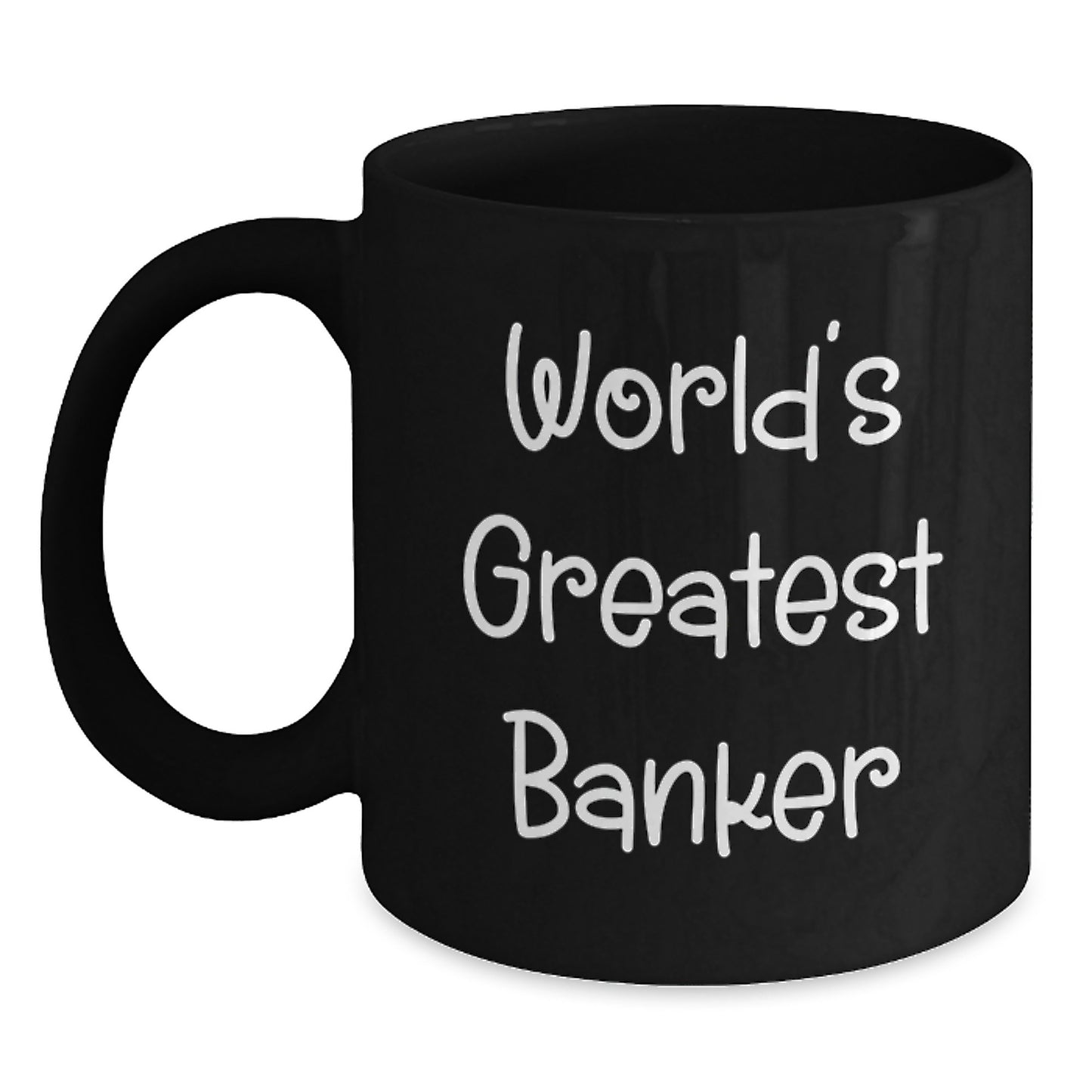 Funny World's Greatest Banker Black Coffee Mug Gifts for Banker Man - Main