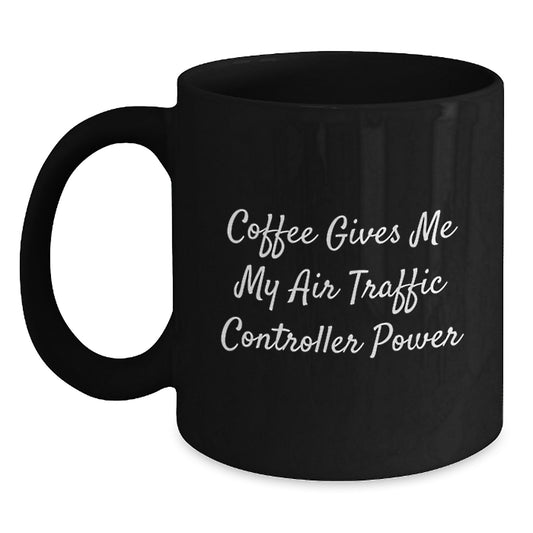Funny Air Traffic Controller Black Coffee Mugs Gifts from Friends for Men - Coffee Makes Me Control Flights Graduation Unique Gifts - Main