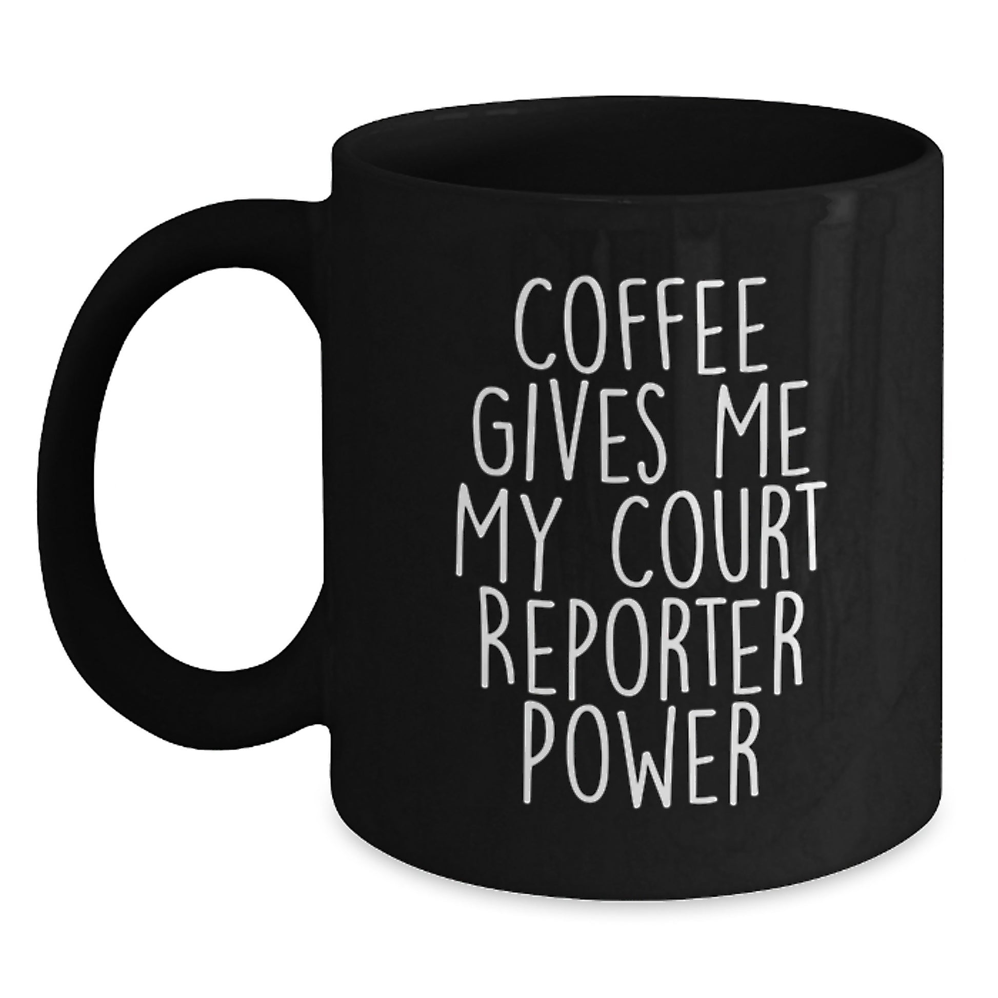 Funny Court Reporter Unique Gifts from Family to Graduating Court Reporter, Coffee Lover's 'Coffee Gives Me My Court Reporter Power' Black Coffee Mug for Men or Women Court Reporter Friends - Main