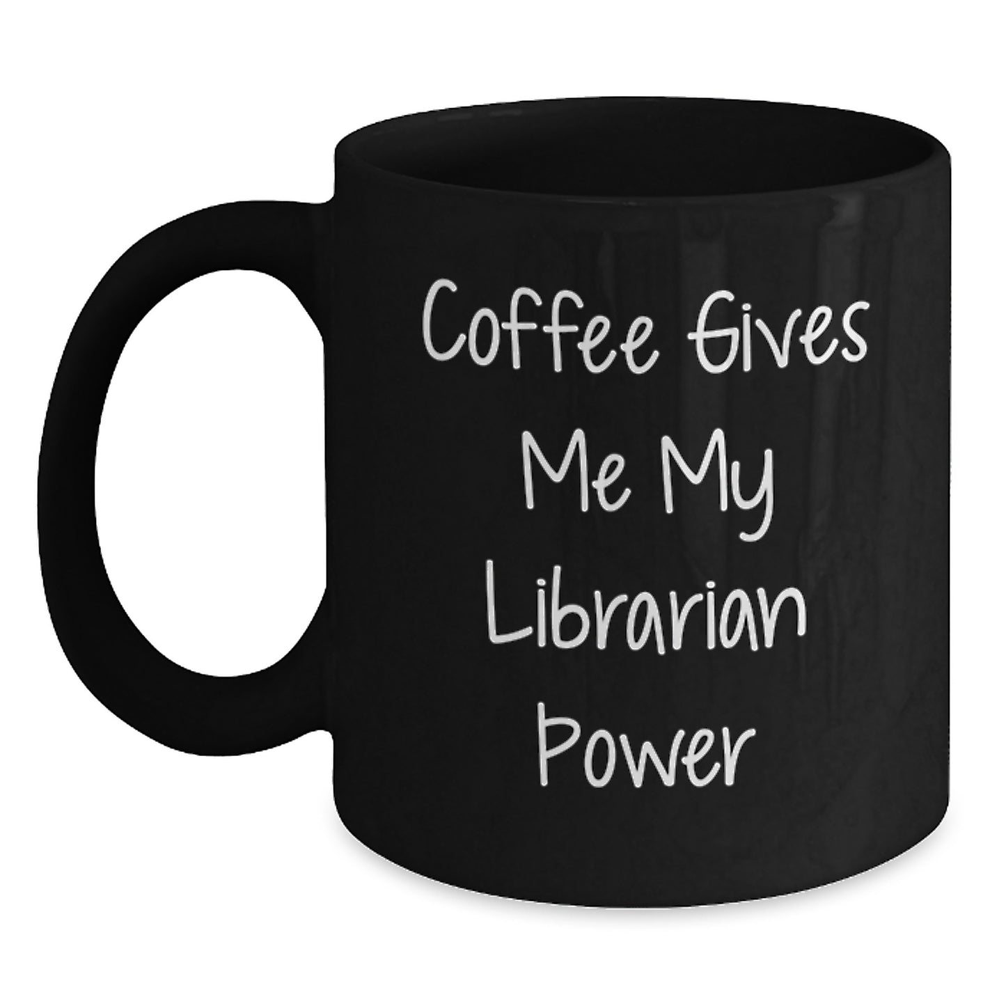 Funny Librarian Gifts for Librarian Friends - Coffee Gives Me My Librarian Power Black Ceramic Mug 11oz 15oz - Main