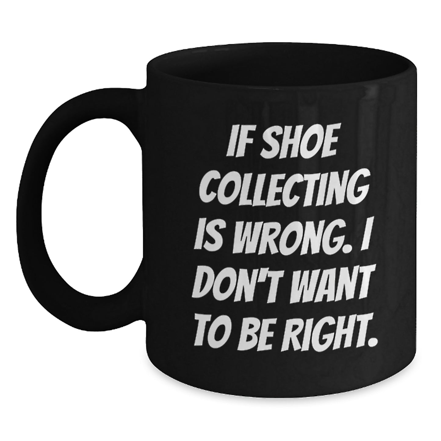 Shoe Collecting Enthusiasts Funny Gift Black Coffee Mugs for Men Women Friends Family - Unique Christmas Memorable Presents from Friends to Shoe Collecting Lovers - Main