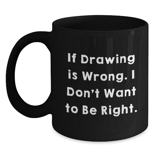 Funny Drawing Quotes Gifts for Drawing Enthusiasts Birthday Unique Gifts from Friends - Main