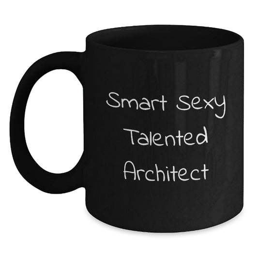 Funny Smart Sexy Talented Architect Graduation Black Coffee Mug Gifts from Friends for Men - Main