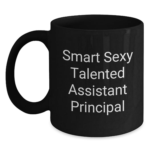 Funny Birthday Unique Gifts for Assistant Principal, Smart Sexy Talented Assistant Principal Mug, Black Coffee Mug for Men and Women - Main