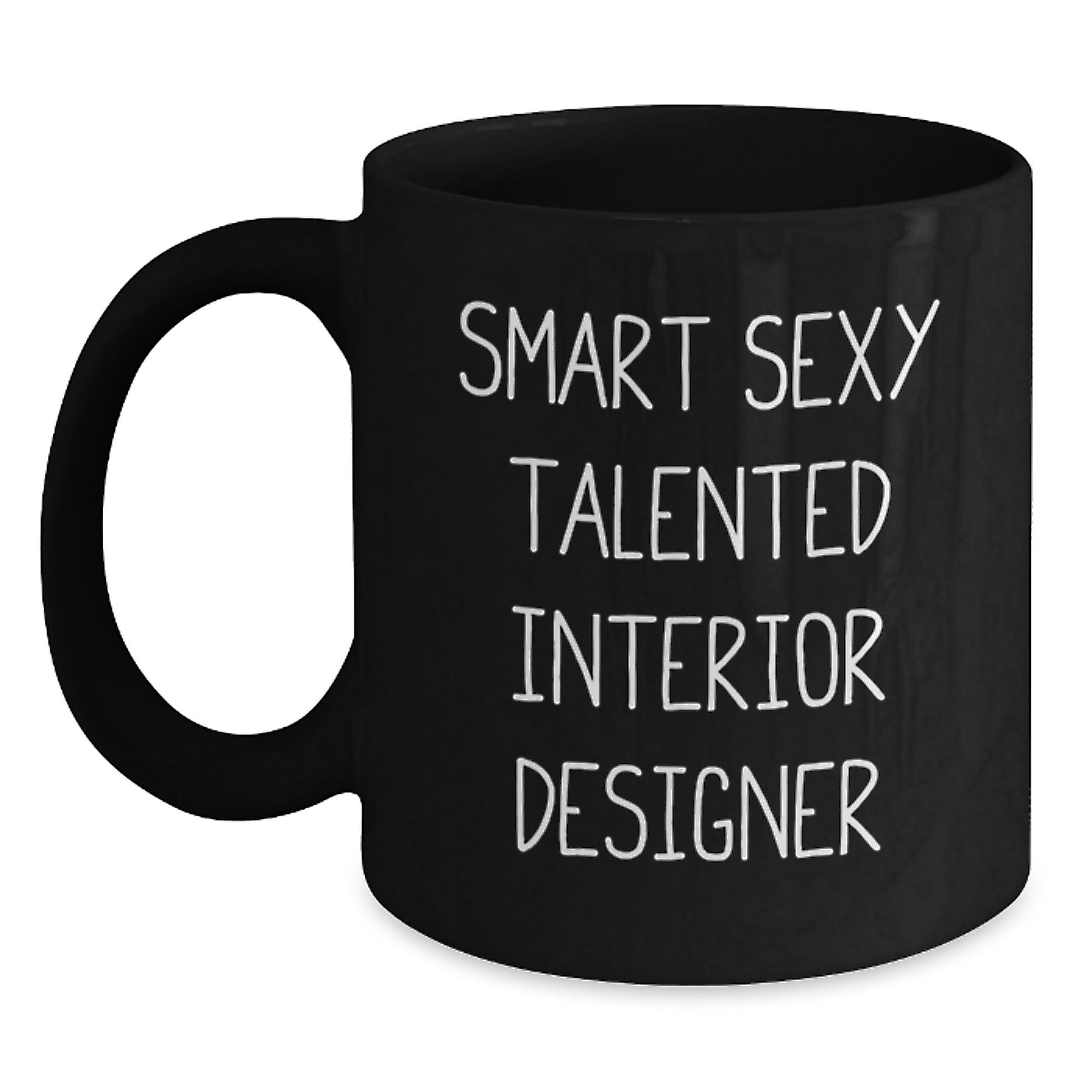 Gifts from Friends and Family for the Smart Sexy Talented Interior Designer, Black Ceramic Christmas Coffee Mugs, Funny Quote 'Smart Sexy Talented Interior Designer' - Main