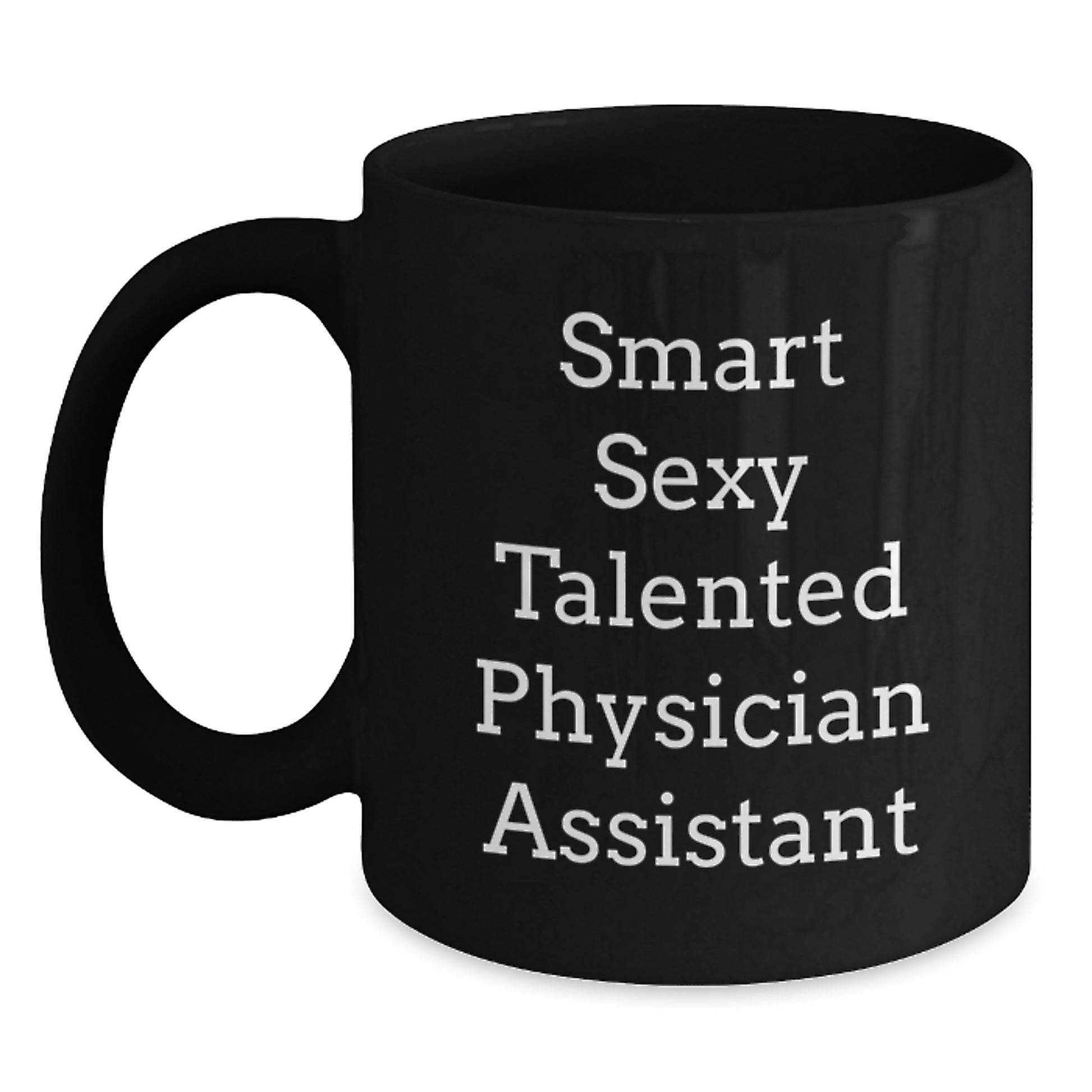 Funny Smart Physician Assistant Gifts from Friends for Graduation Unique Black Coffee Mugs, Smart Sexy Talented Physician Assistant Quote - Main