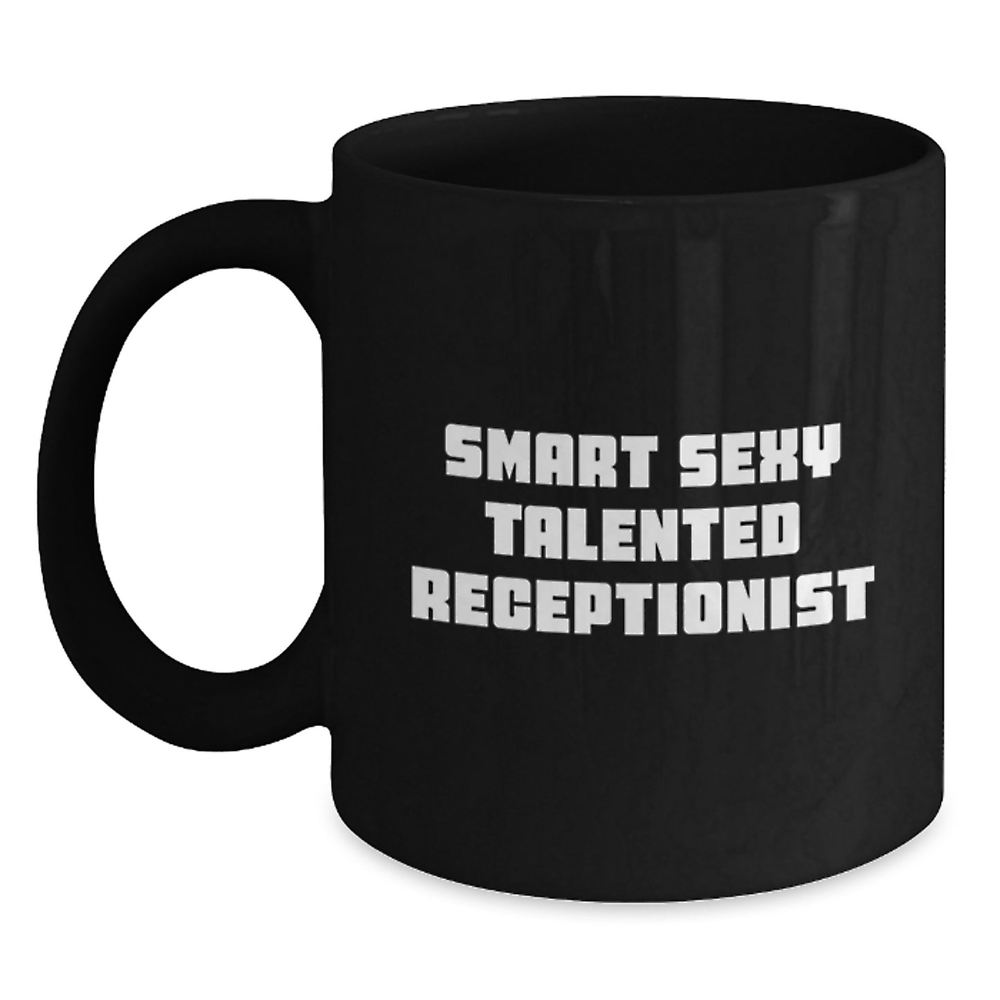 Funny Receptionist Gifts from Family for Smart Sexy Talented Receptionist Black Coffee Mug, Graduation Unique Gifts for Women - Main