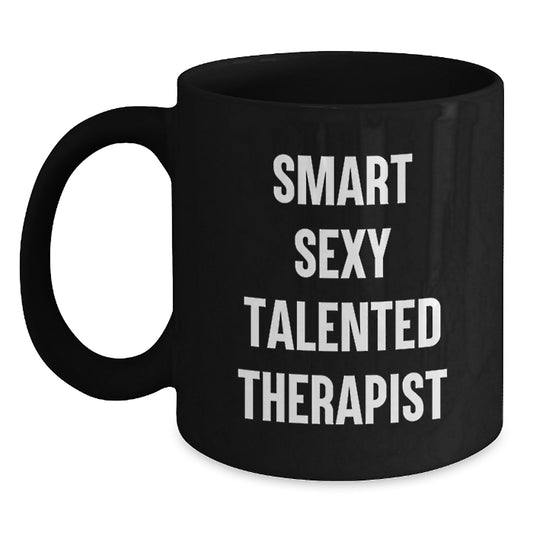 Funny Gifts for Smart Sexy Talented Therapist, Birthday Unique Gifts, Black Coffee Mug from Friends - Main