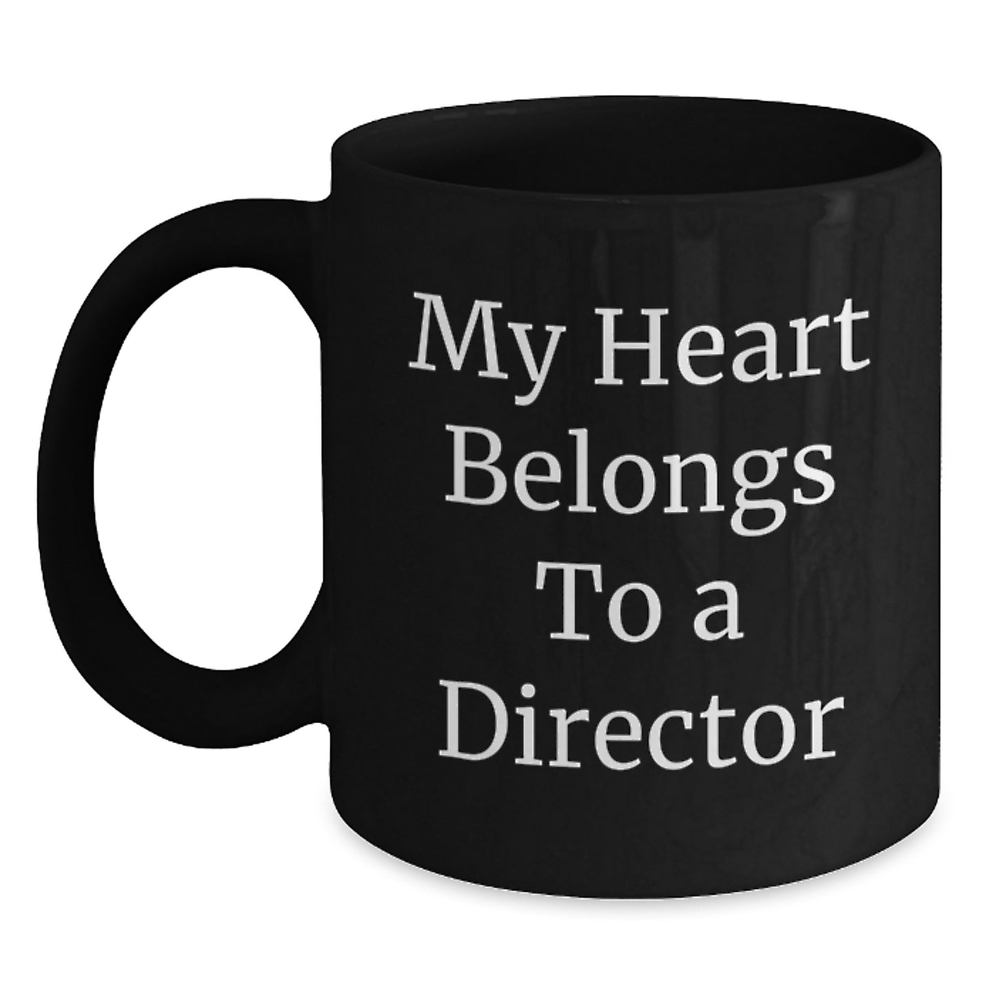 Funny Director Quote Gifts from Friends Black Coffee Mug, Graduation Unique Gifts for Him, My Heart Belongs To A Director Inspirational Mug, Director Lover Gifts - Main