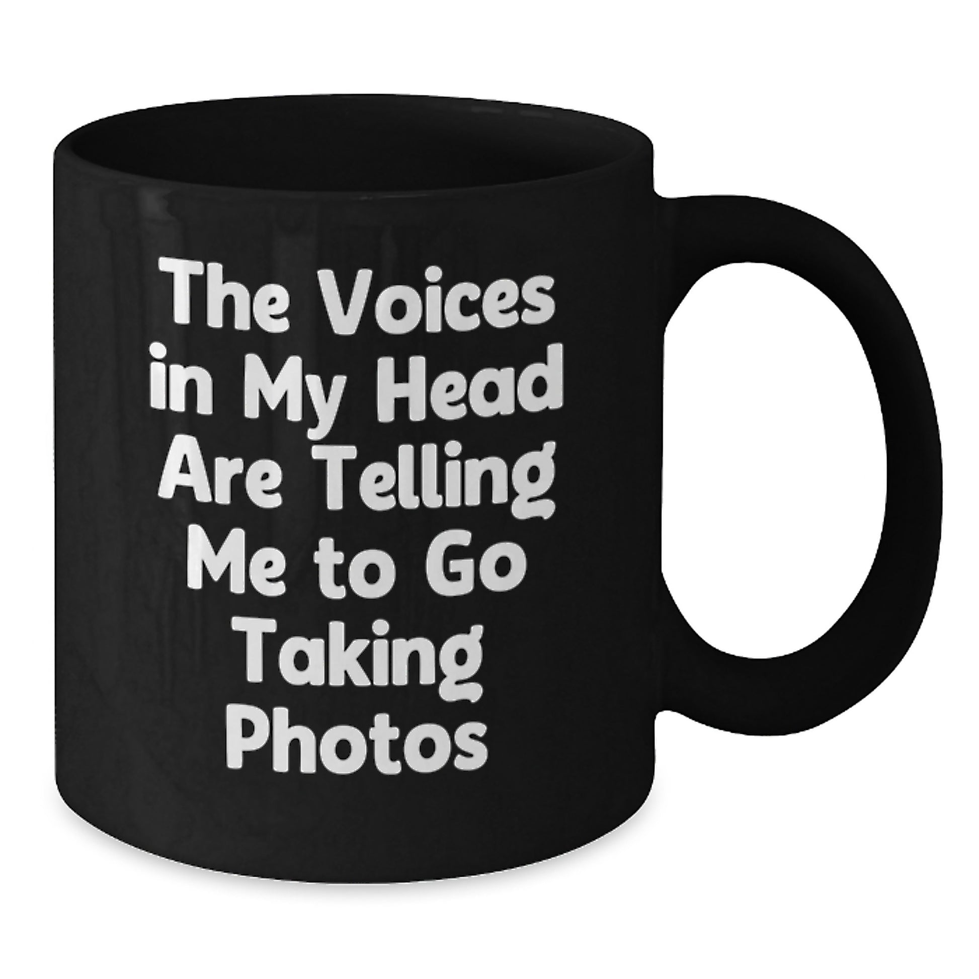 Funny Taking Photos Graduation Gifts from Friends for Men and Women Black Coffee Mug - 'The Voices In My Head Are Telling Me To Go Taking Photos' - Additional