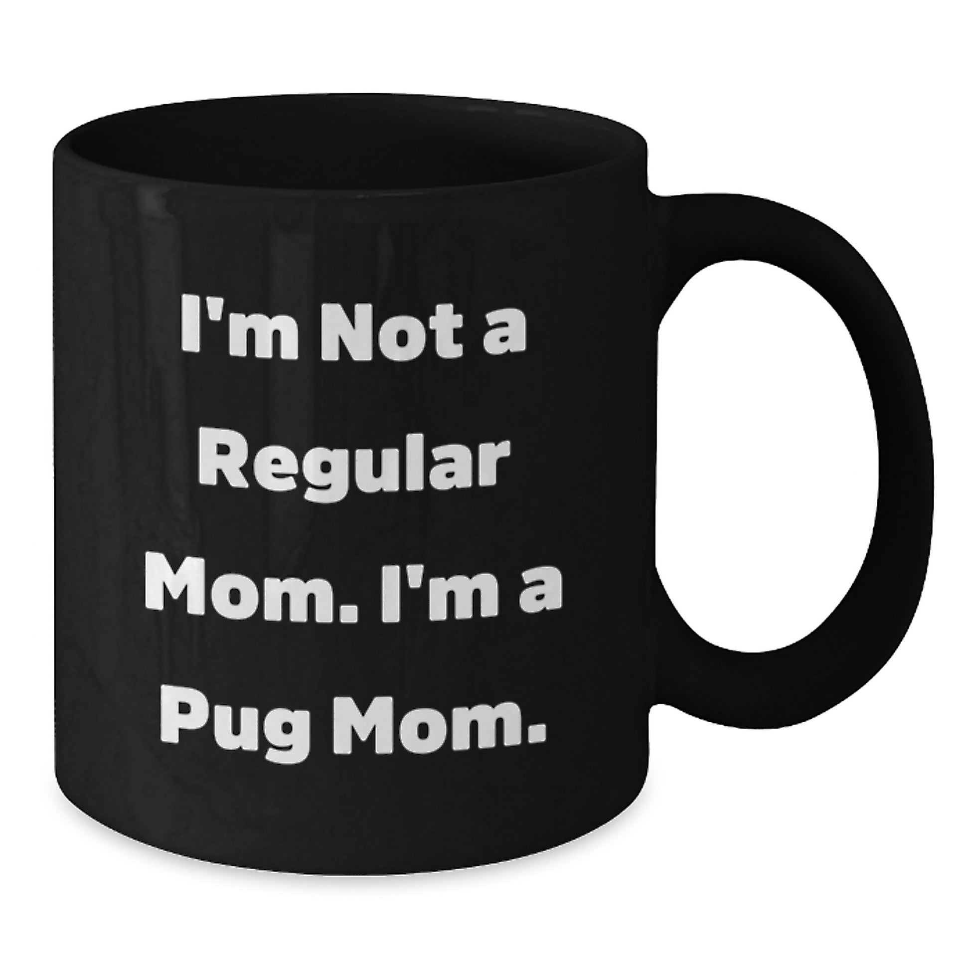 Funny Pug Dog Mom Black Coffee Mug Gifts from Family and Friends for Pug Lovers - Additional