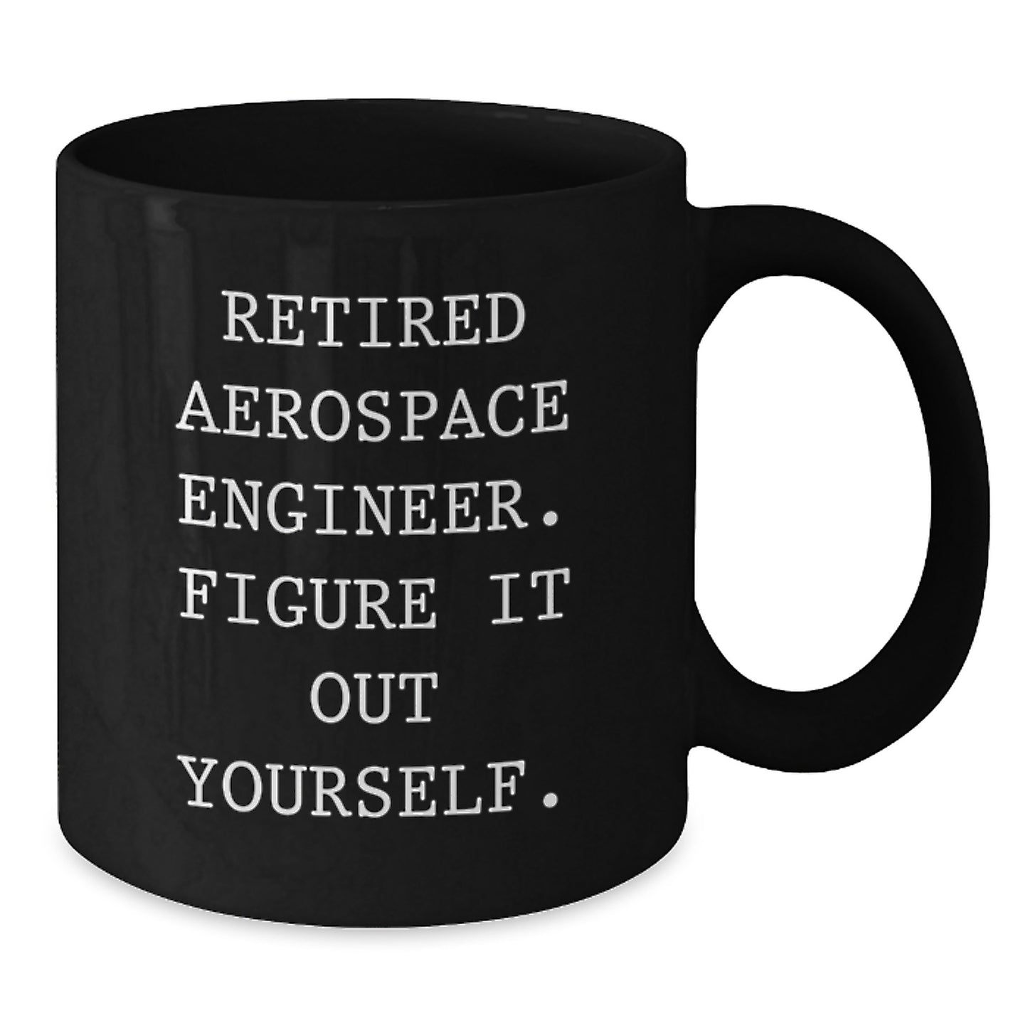 Aerospace Engineer Black Coffee Mug, Funny Quote, Gifts for Men from Friends, Unique Christmas Memorable Presents - Additional