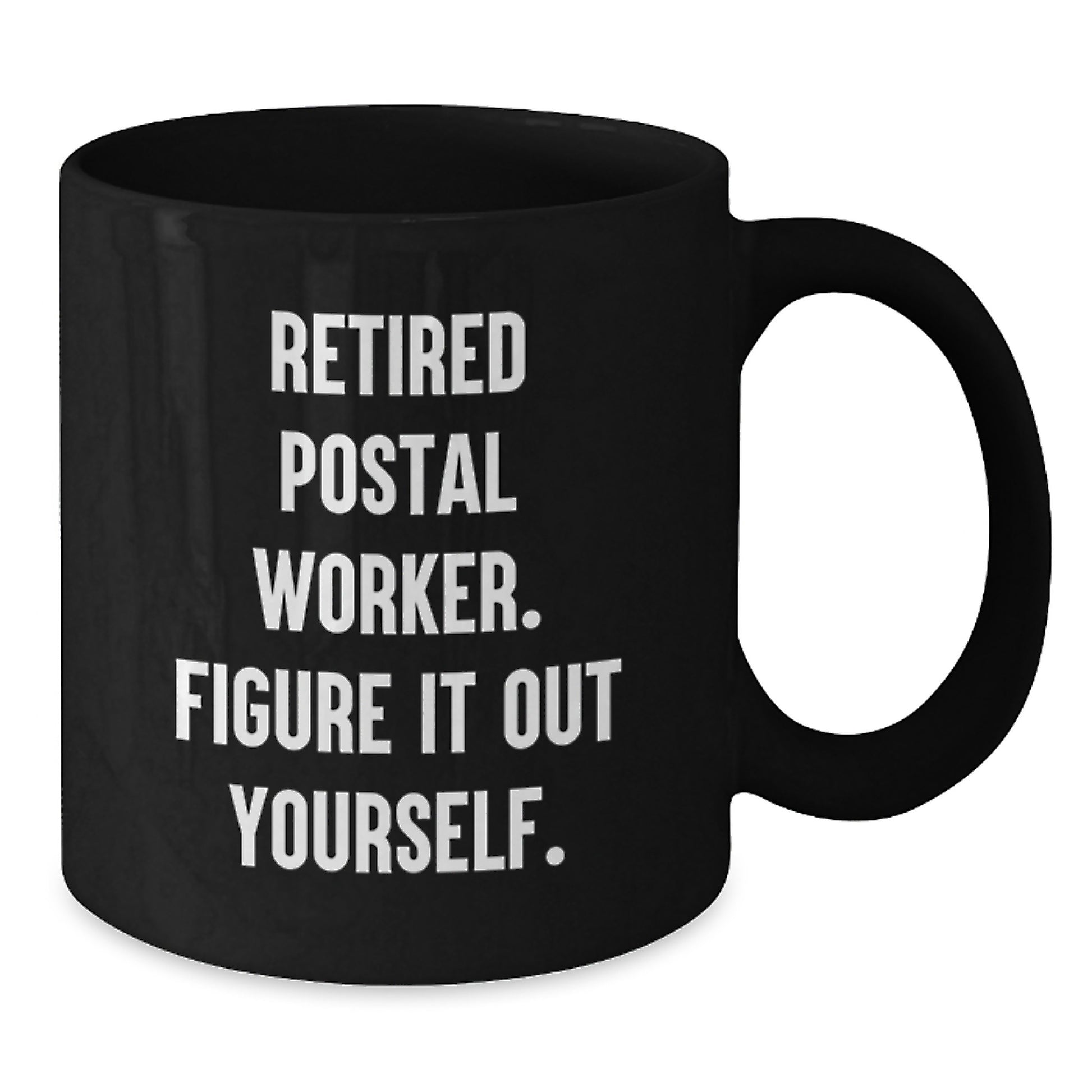 Funny Quotes Gifts from Friends for Men and Women, Postal Worker Mug, Black Ceramic Christmas Unique Mugs, 11oz or 15oz Figure It Out Yourself - Additional