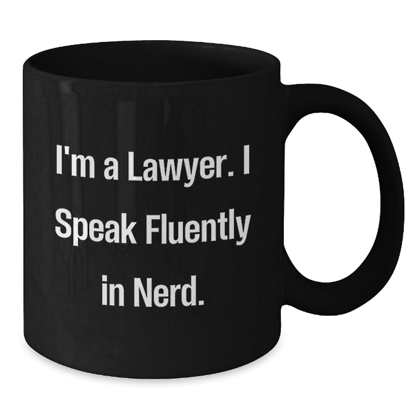 Funny Lawyer Gifts from Friends for Lawyer Graduation Black Coffee Mug - 'I'm A Lawyer. I Speak Fluently In genius.' - Additional