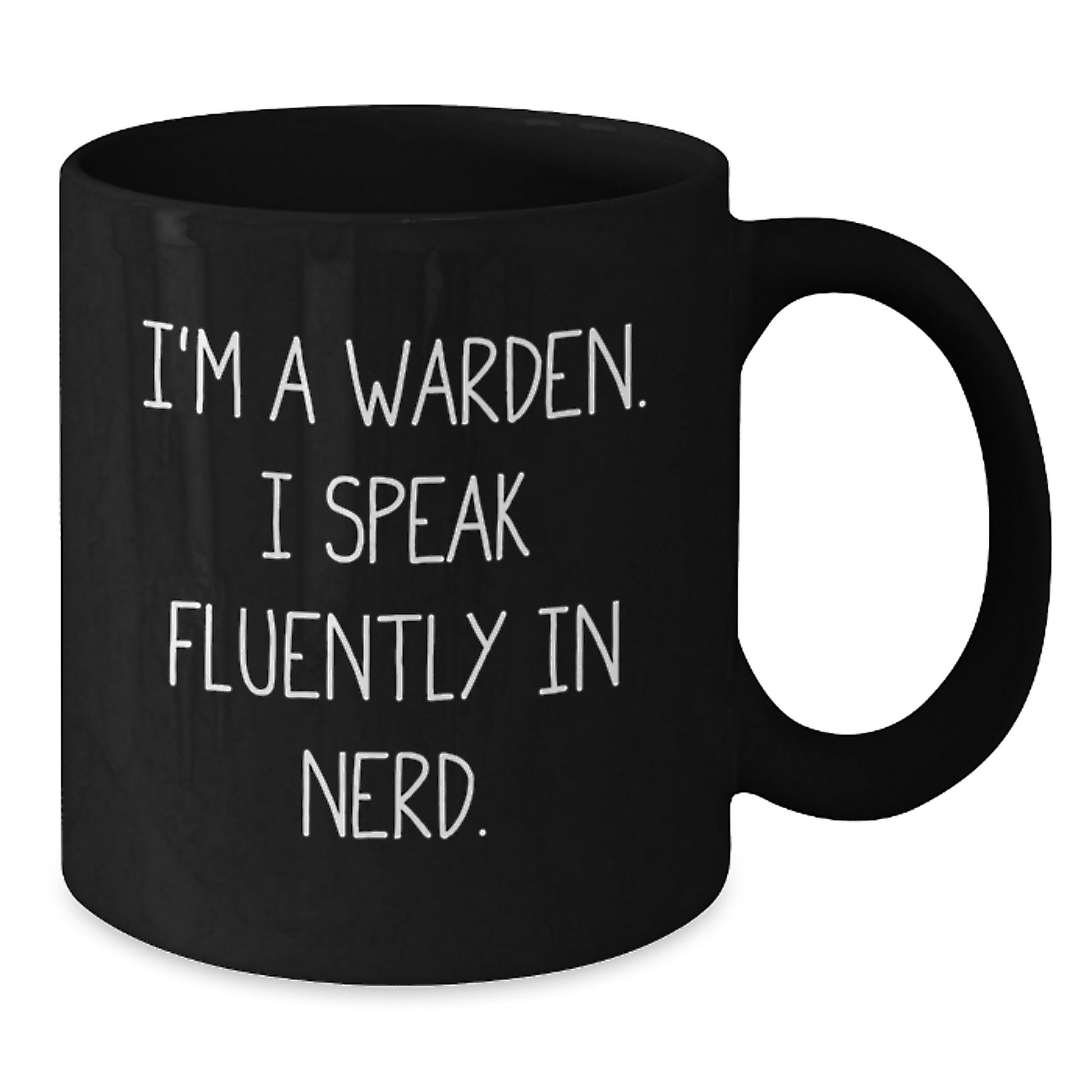 Funny Warden Gifts from Friends - Christmas Unique Warden Black Coffee Mug, I'm A Warden. I Speak Fluently In genius. - Additional