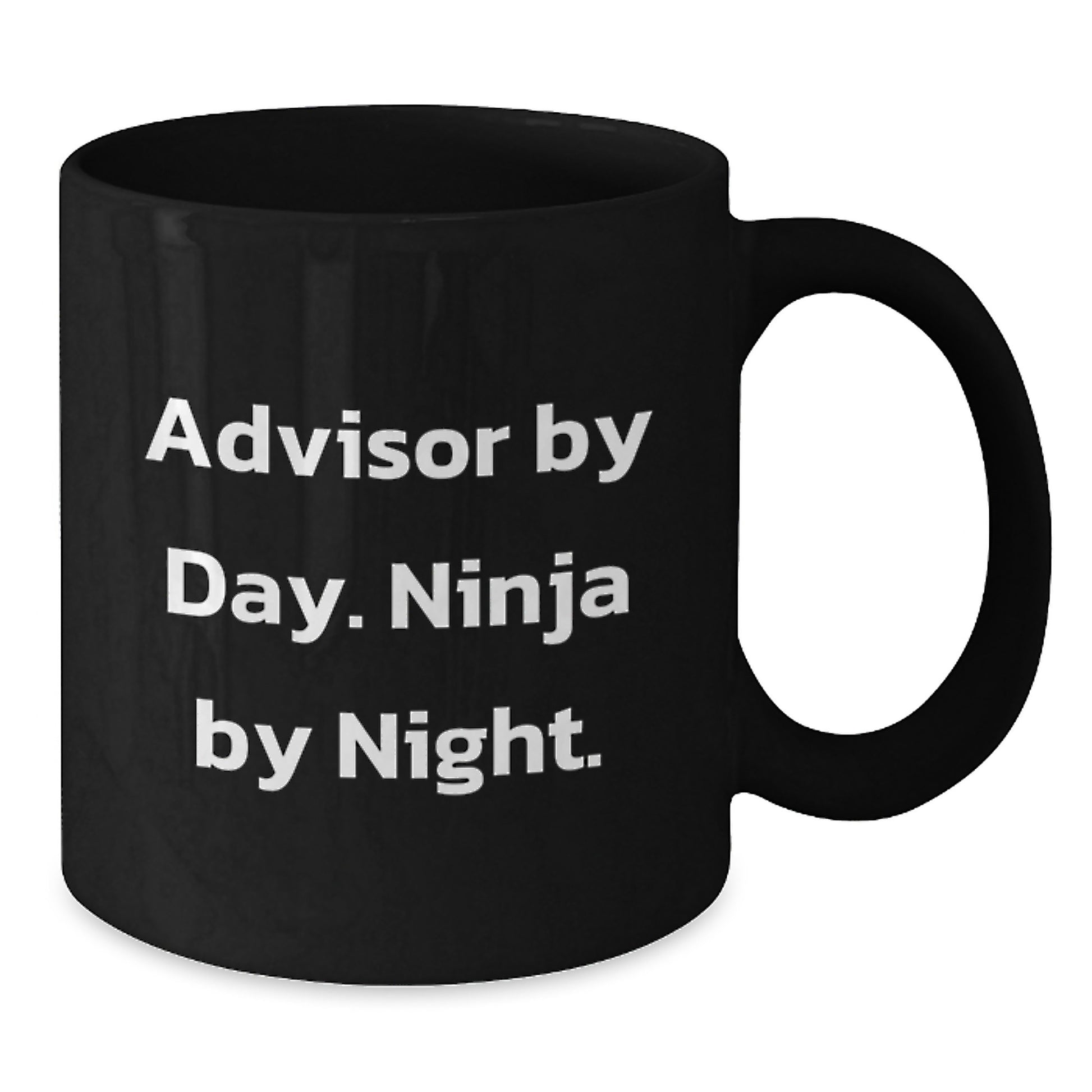 Funny Advisor Black Coffee Mug Gifts from Friends Advisor By Day Ninja By Night Christmas Unique Gifts - Additional